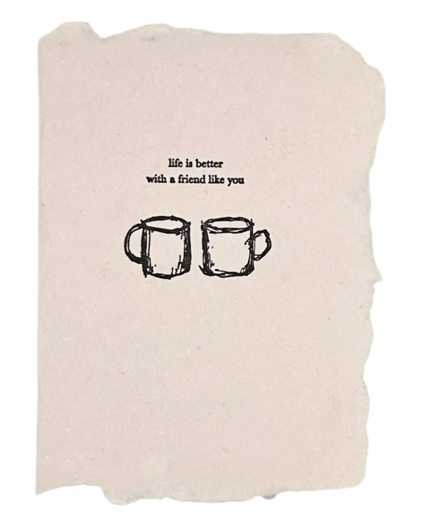 Life is Better - Handmade Friendship Card